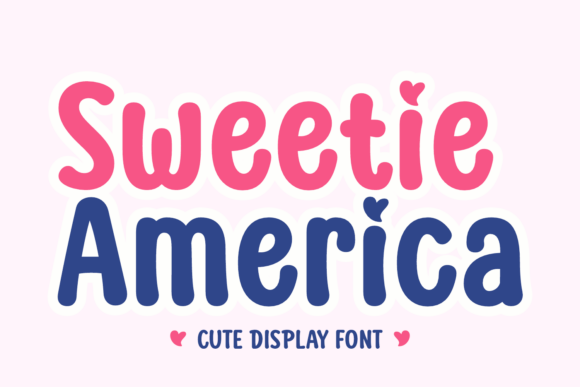 Sweetie America: A Festive Font for Patriotic Projects